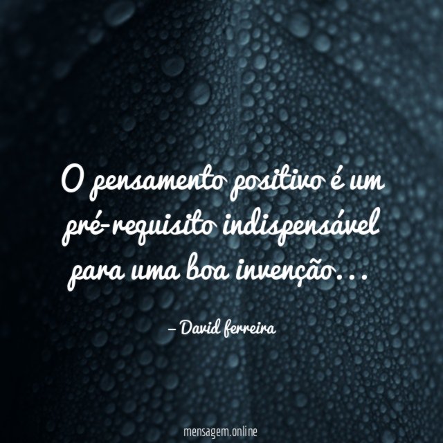 O pensamento positivo é um pré-requisito indispensável para