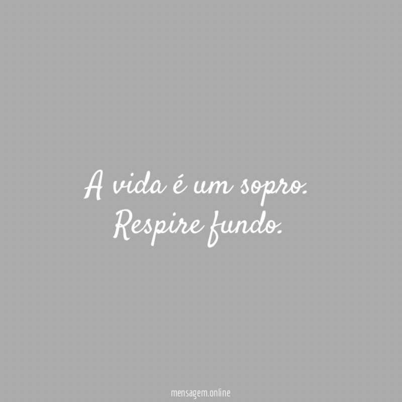 A vida é um sopro