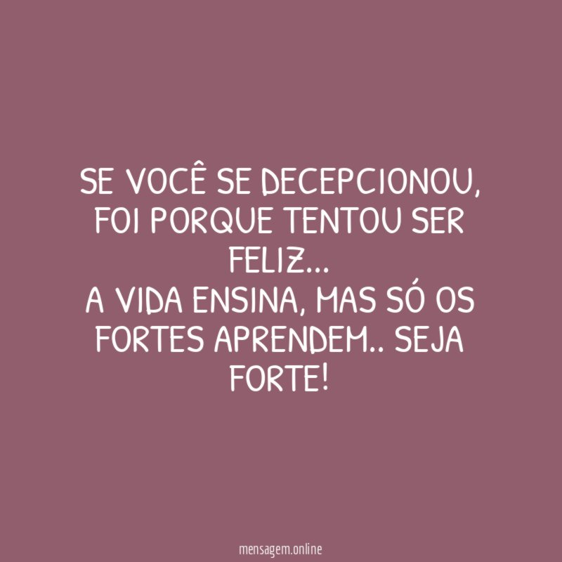 Se você se decepcionou