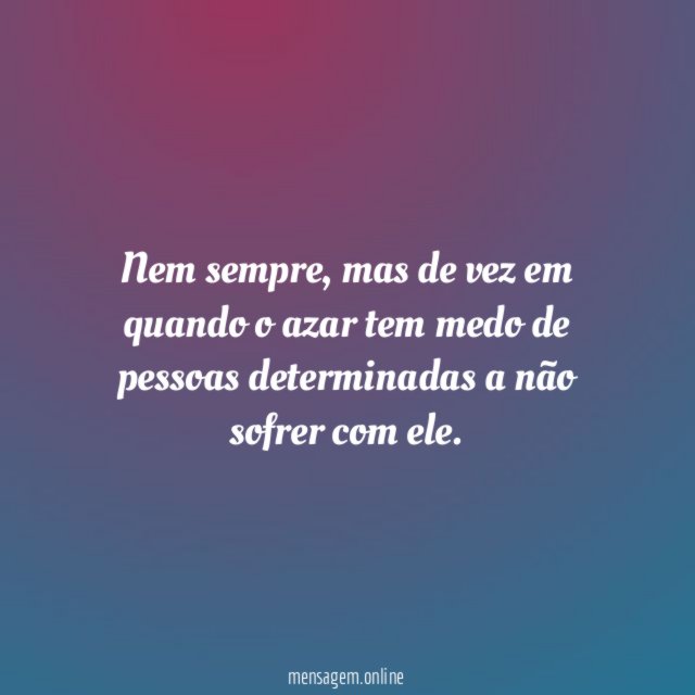 Nem sempre