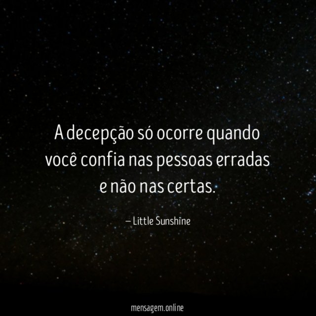 A decepção só ocorre quando você confia nas