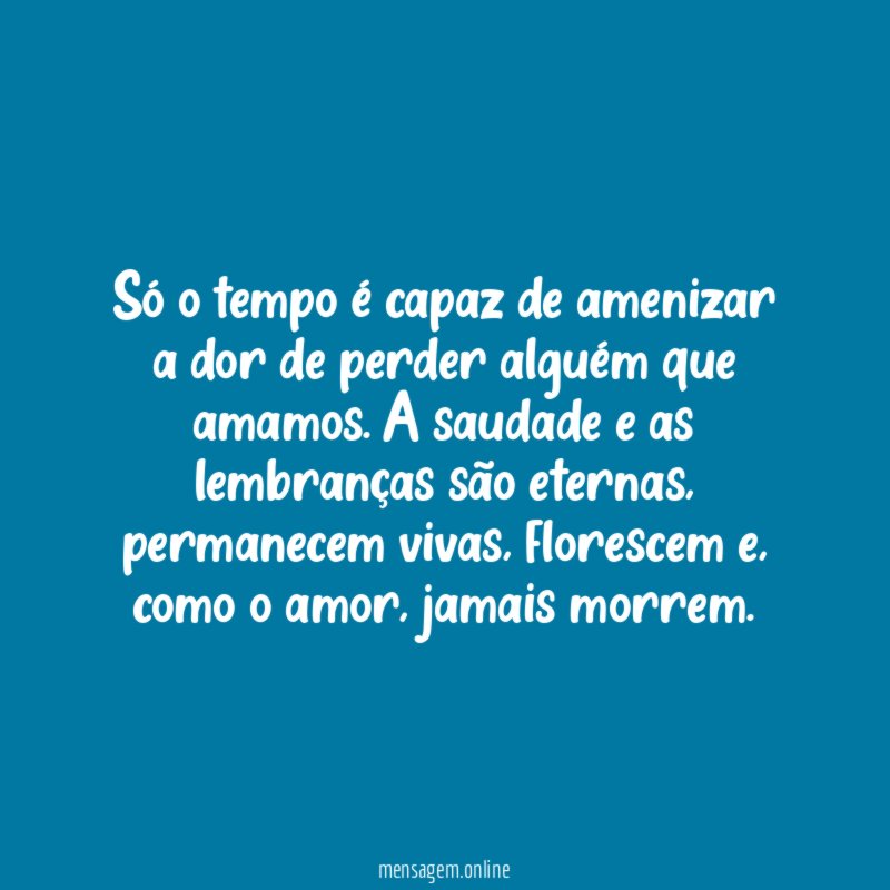 Só o tempo é capaz de amenizar a