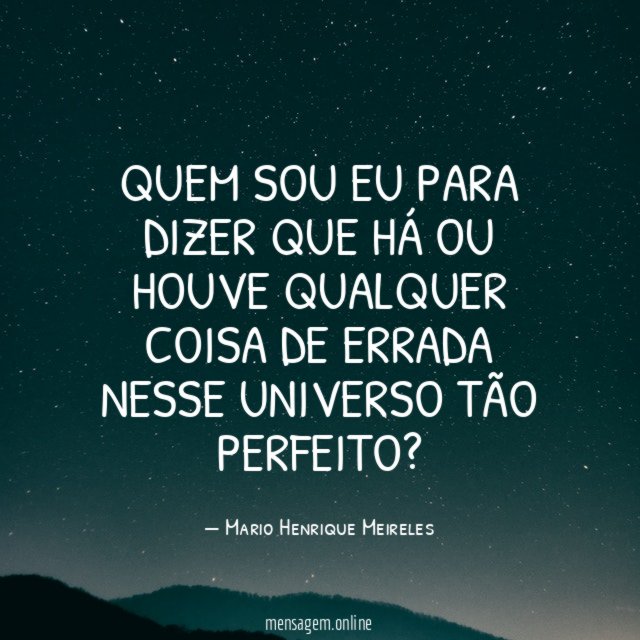 Quem sou eu para dizer que há ou