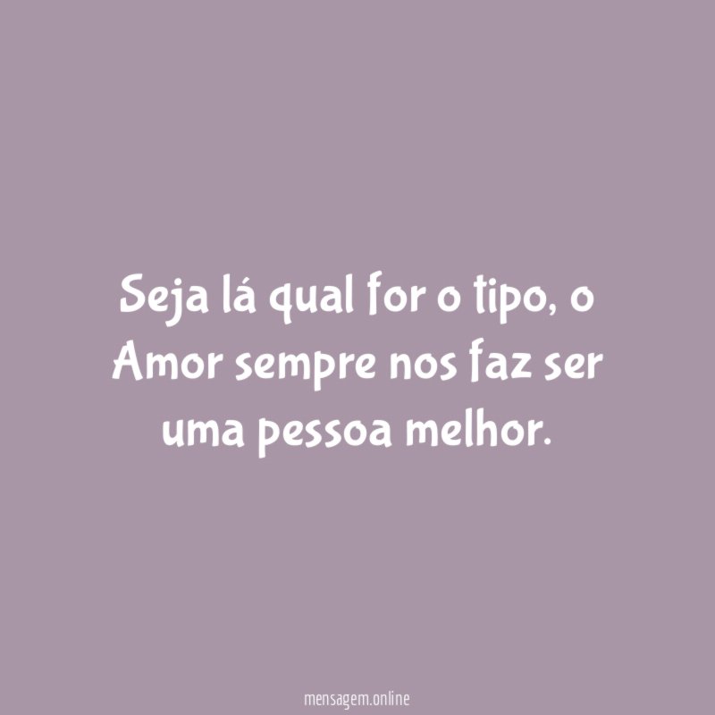 Seja lá qual for o tipo