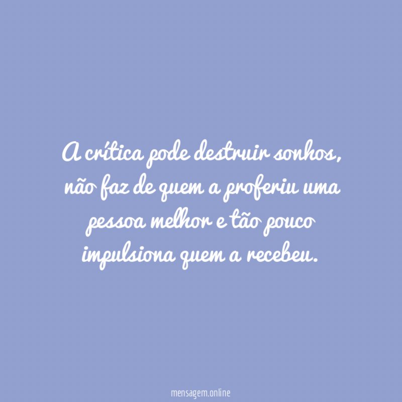 A crítica pode destruir sonhos