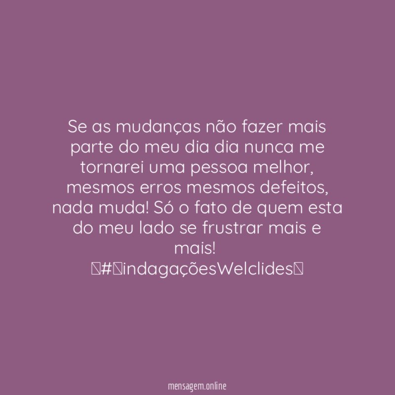 Se as mudanças não fazer mais parte do