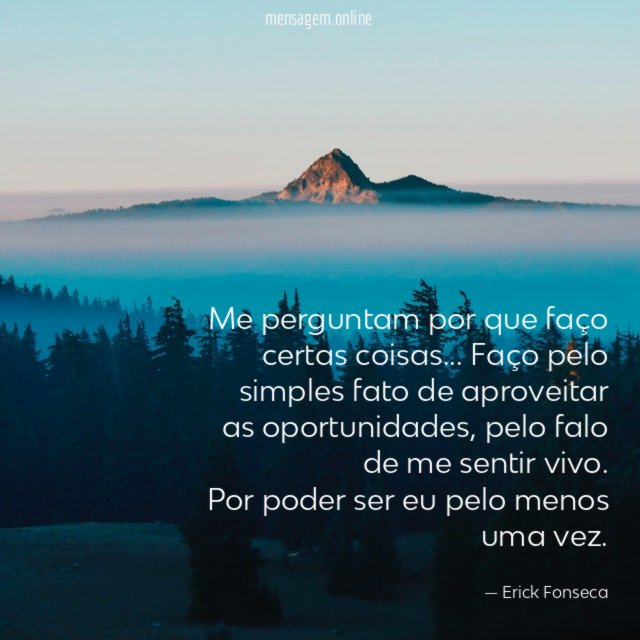 Me perguntam por que faço certas coisas