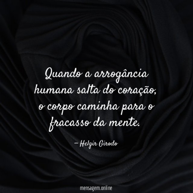 Quando a arrogância humana salta do coração