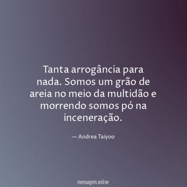 Tanta arrogância para nada