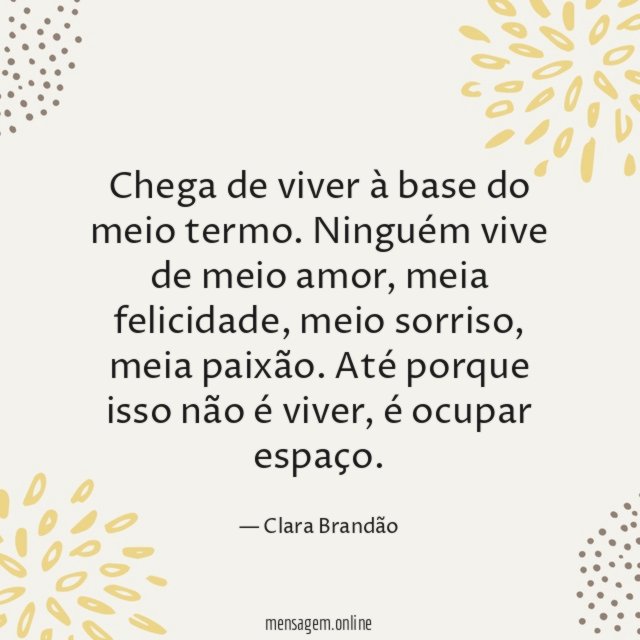 Chega de viver à base do meio termo
