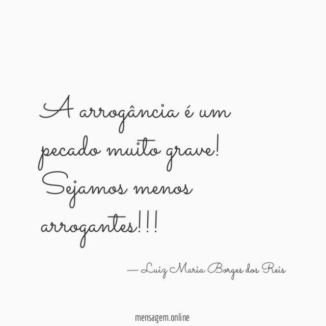 A arrogância é um pecado muito grave