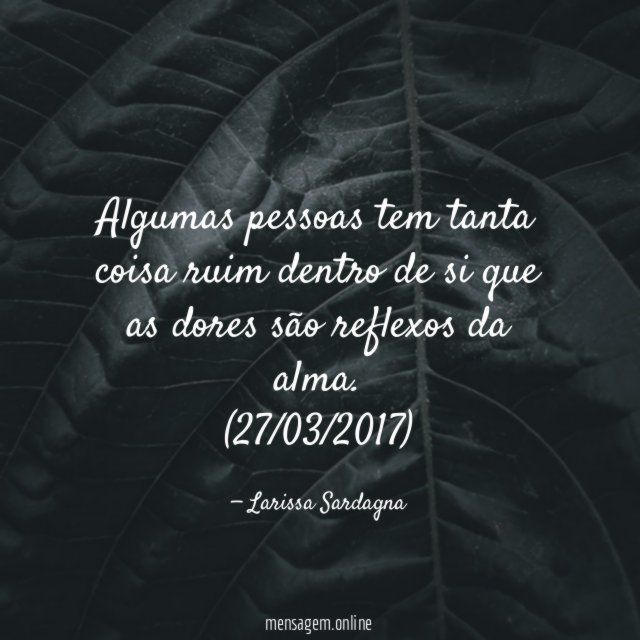 Algumas pessoas tem tanta coisa ruim dentro de