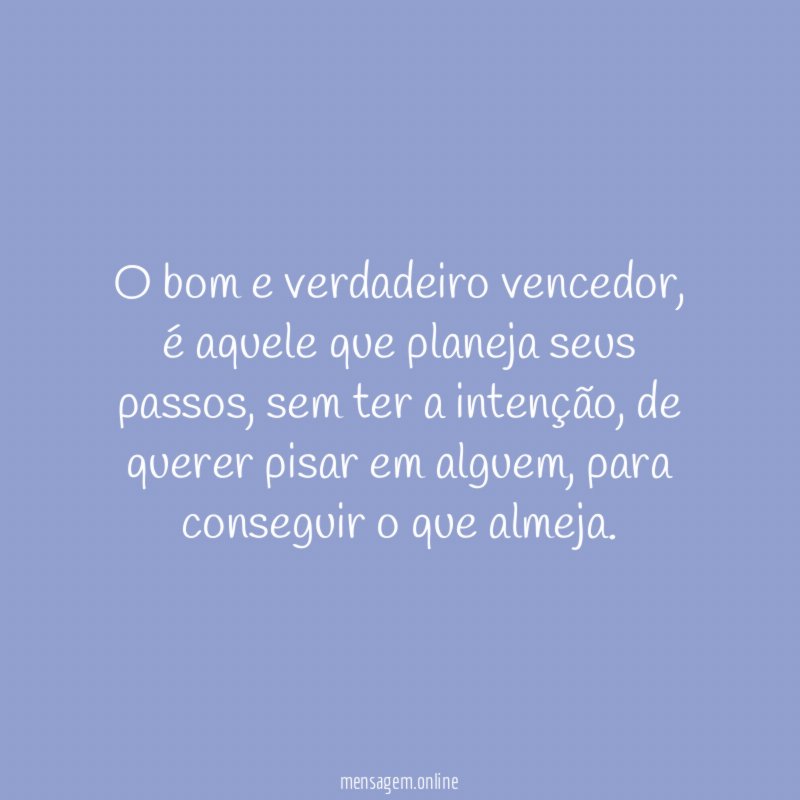 O bom e verdadeiro vencedor