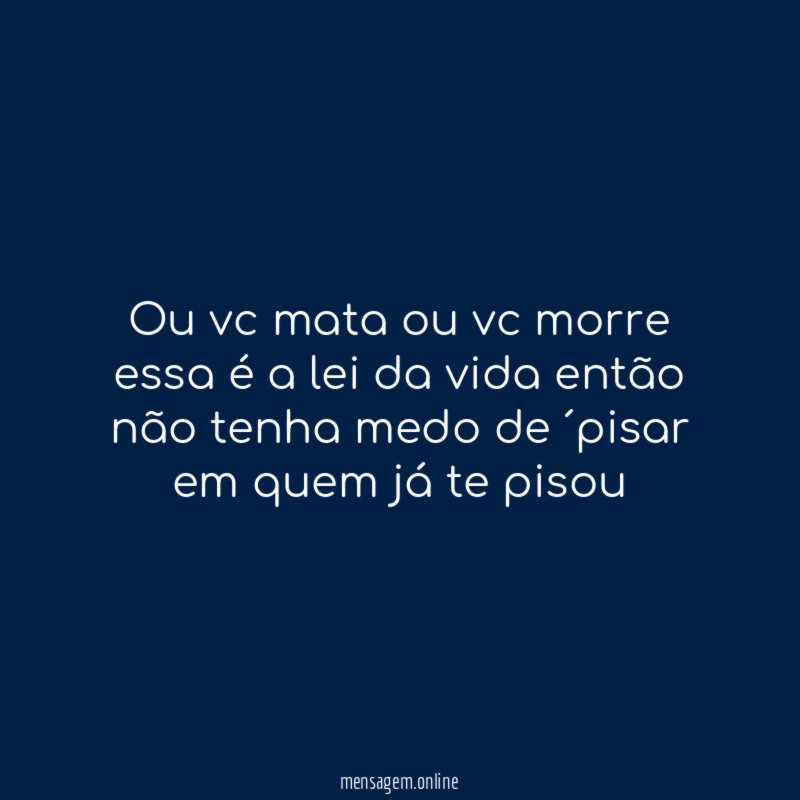 ou vc mata ou vc morre essa é