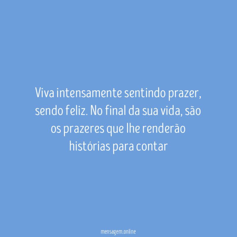 Viva intensamente sentindo prazer