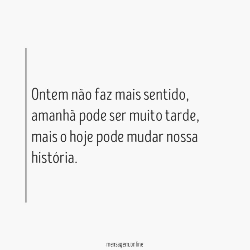 Ontem não faz mais sentido