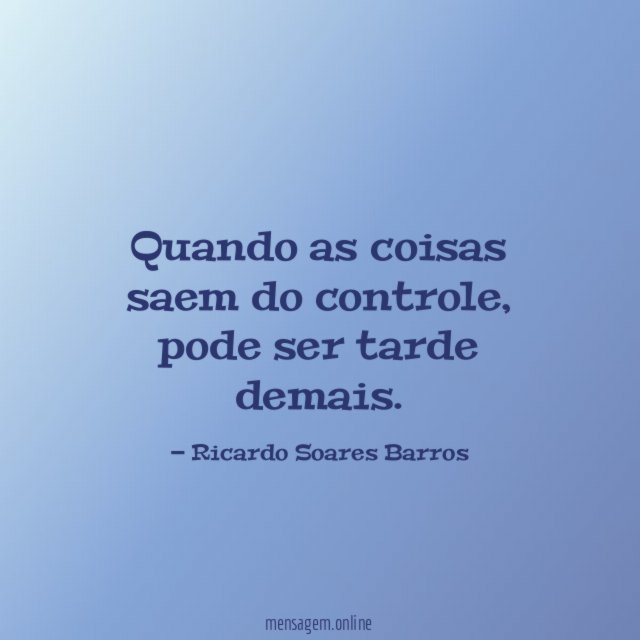 Quando as coisas saem do controle