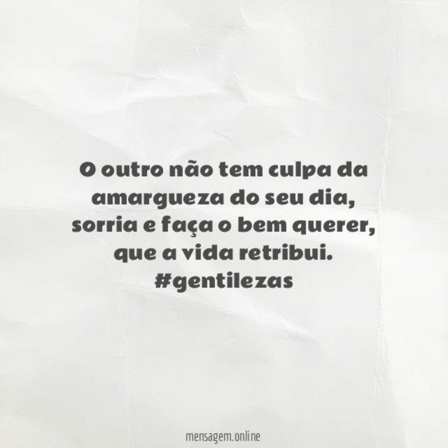 O outro não tem culpa da amargueza do seu dia