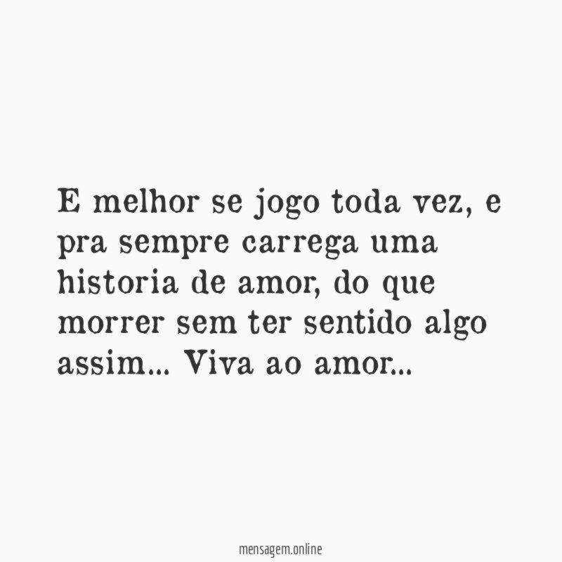E melhor se jogo toda vez