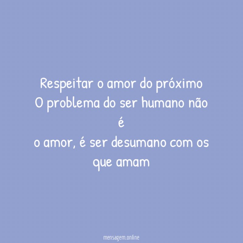 Respeitar o amor do próximo