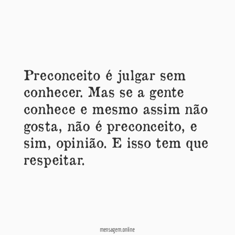 Preconceito é julgar sem conhecer