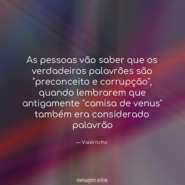 As pessoas vão saber que os verdadeiros palavrões