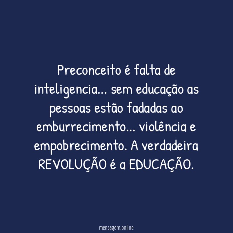 Preconceito é falta de inteligencia