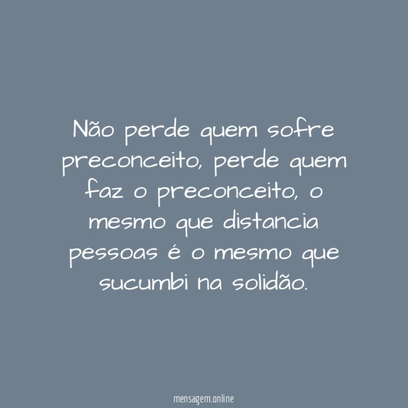 Não perde quem sofre preconceito