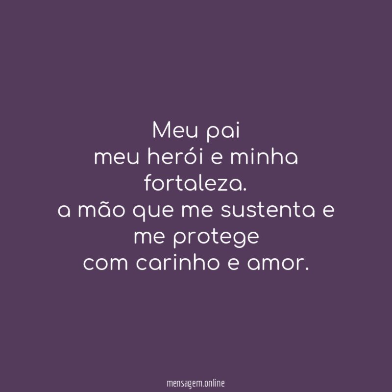 Meu pai meu herói e minha fortaleza