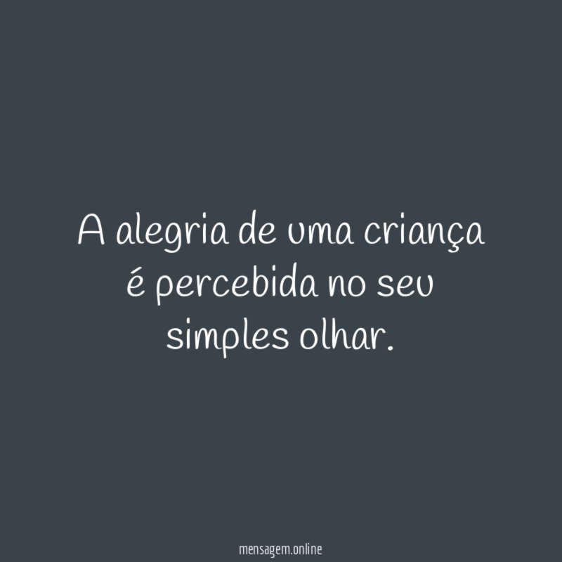 A alegria de uma criança é percebida no seu simples olhar