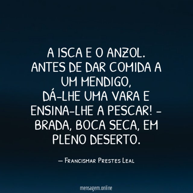 A isca e o anzol.