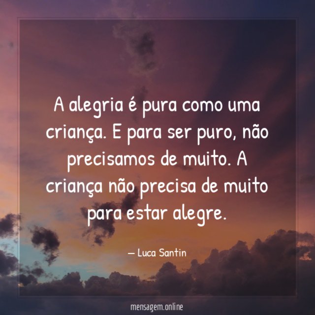 A alegria é pura como uma criança