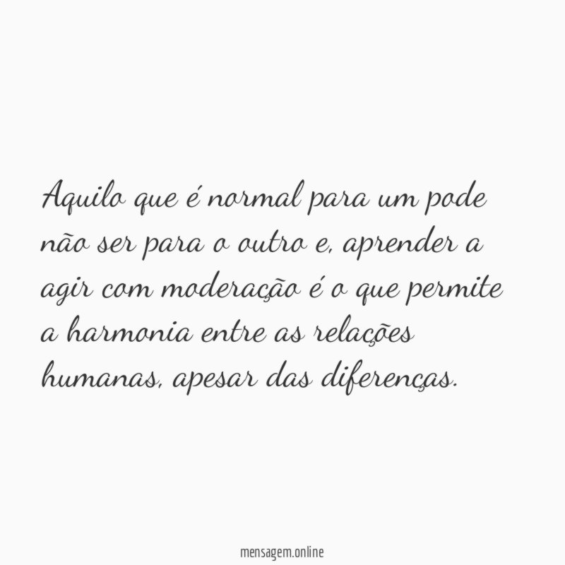 Aquilo que é normal para um pode não