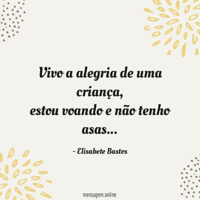 Vivo a alegria de uma criança