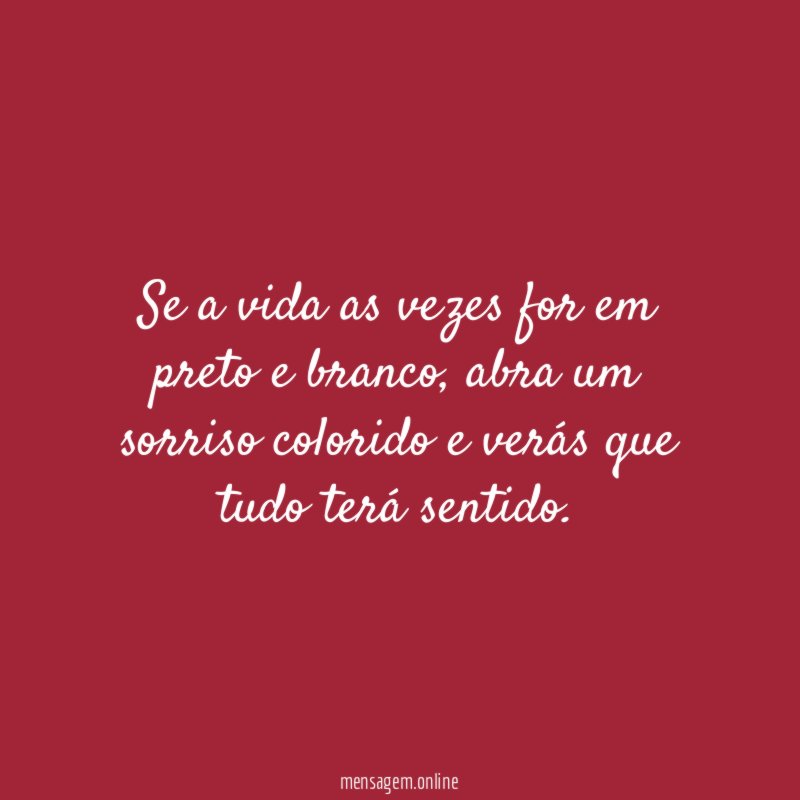 Se a vida as vezes for em preto e branco