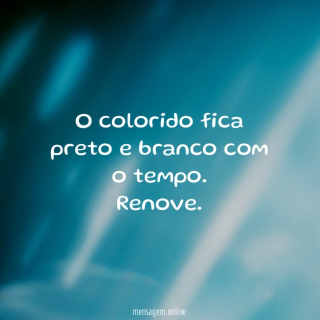 O colorido fica preto e branco com o tempo