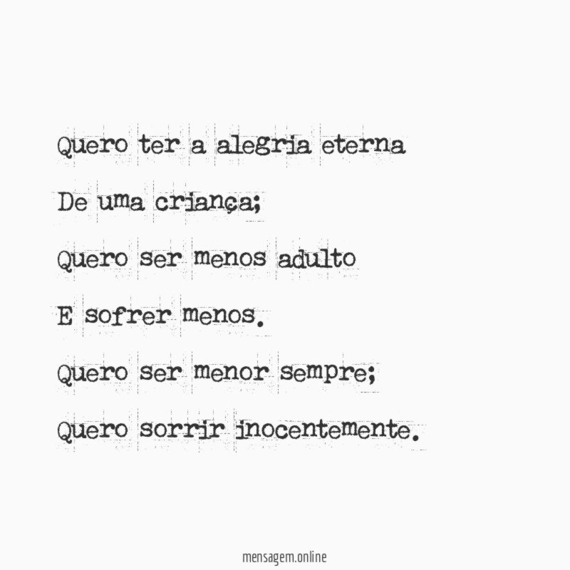 Quero ter a alegria eterna De uma criança