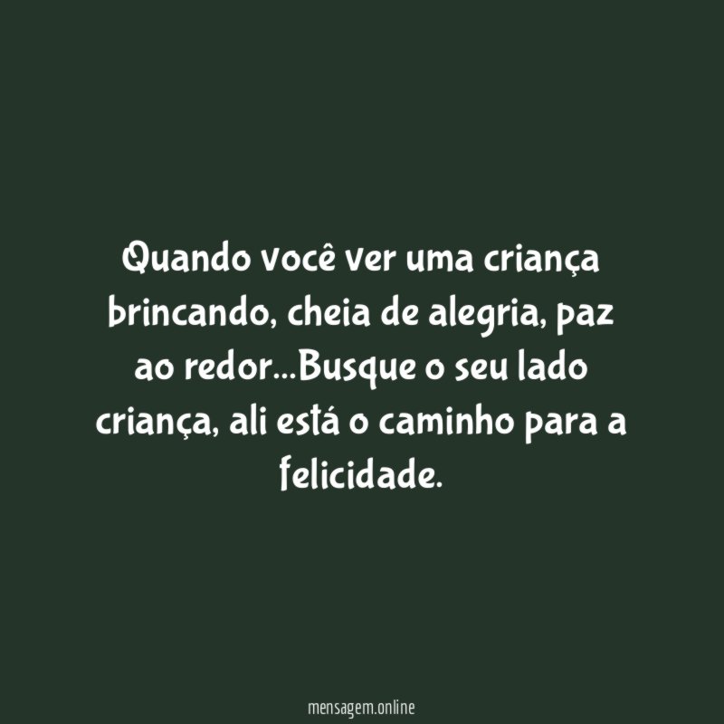 Quando você ver uma criança brincando