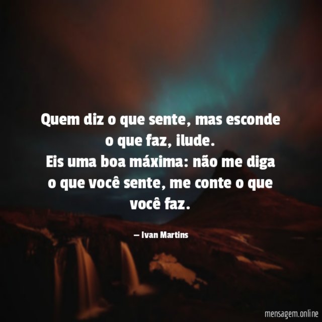Quem diz o que sente