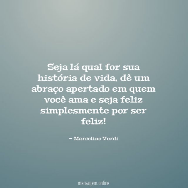 Seja lá qual for sua história de vida