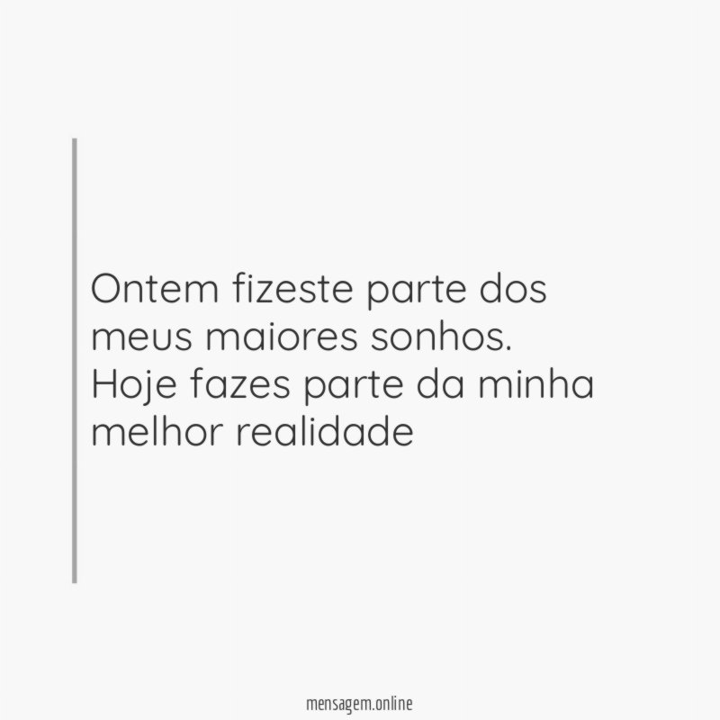 Ontem fizeste parte dos meus maiores sonhos