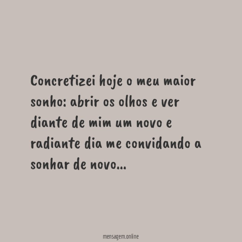 Concretizei hoje o meu maior sonho