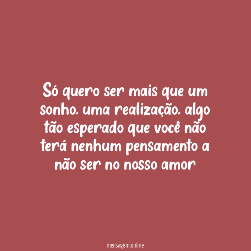 Só quero ser mais que um sonho