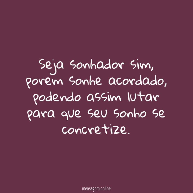 Seja sonhador sim