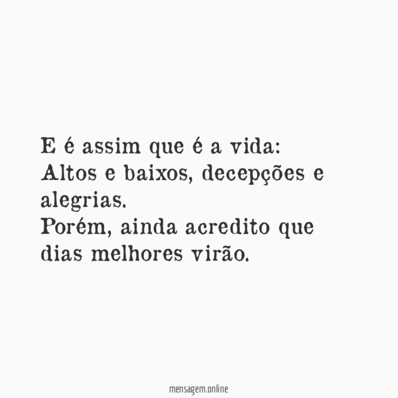 E é assim que é a vida