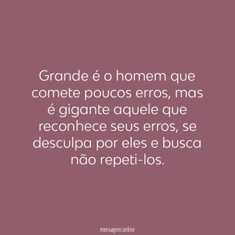 Grande é o homem que comete poucos erros