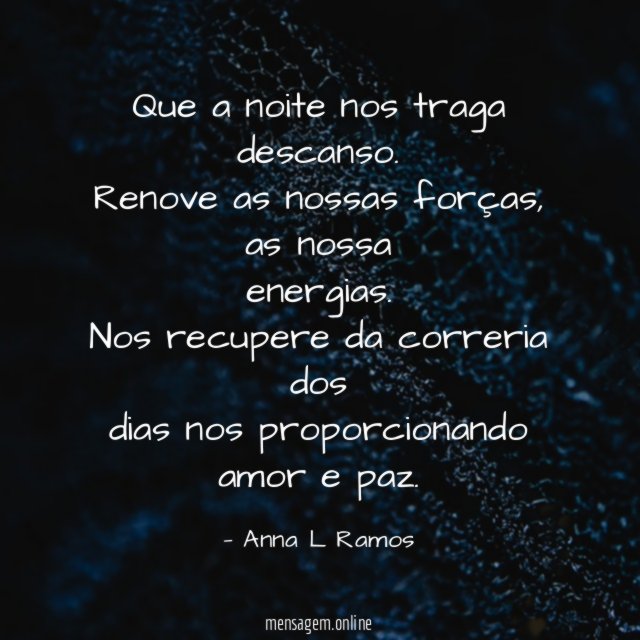 Que a noite nos traga descanso