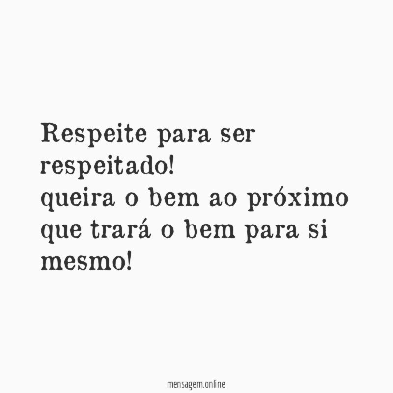 Respeite para ser respeitado