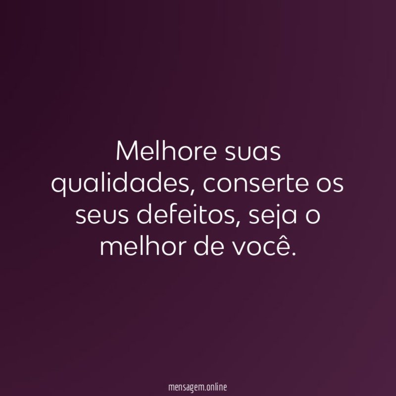 Melhore suas qualidades