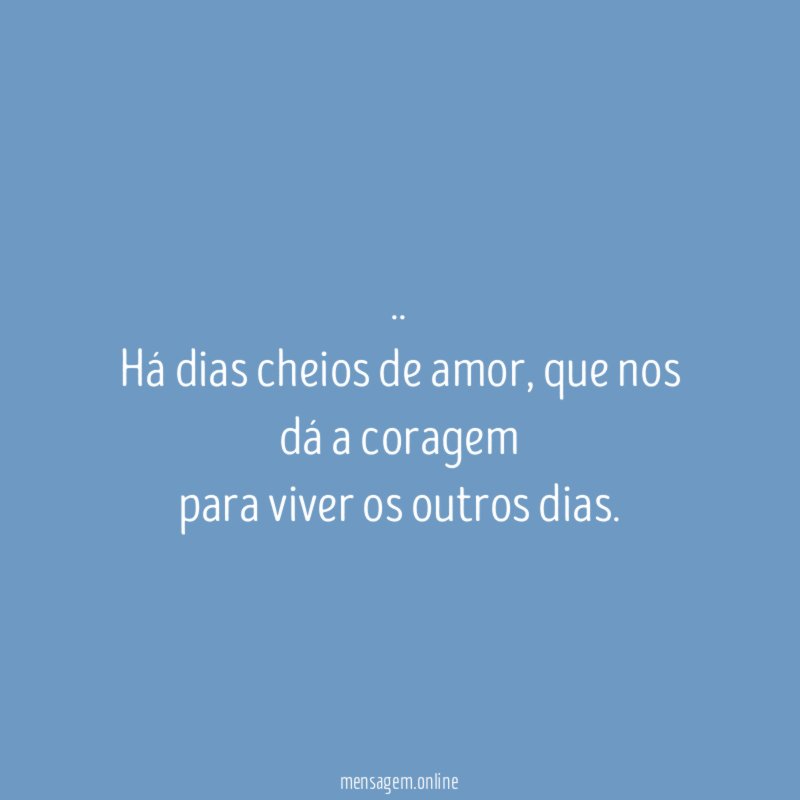 Há dias cheios de amor